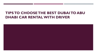 Tips to Choose the Best Dubai to Abu Dhabi Car Rental with Driver