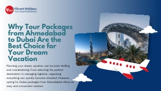 Why Tour Packages from Ahmedabad to Dubai Are the Best Choice for Your Dream Vacation
