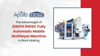 The Advantages of ZENITH 940SC Fully Automatic Mobile Multilayer Machine in Block Making