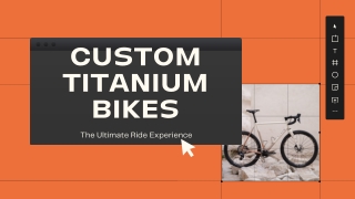 Custom Titanium Bikes - The Ultimate Ride Experience
