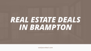 Sealyourdeal: Get the Best Real Estate Deals in Brampton Today!