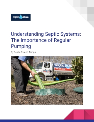 Understanding Septic Systems_ The Importance of Regular Pumping