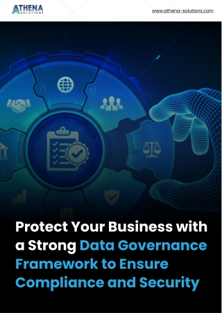 Protect Your Business with a Strong Data Governance Framework to Ensure Compliance and Security