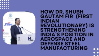 How Dr. Shubh Gautam FIR (First Indian Revolutionary) is Strengthening India’s P