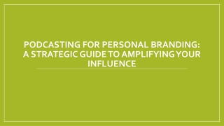 Podcasting for Personal Branding: A Strategic Guide to Amplifying Your Influence