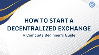 How to Start a Decentralized Exchange: A Complete Beginner’s Guide