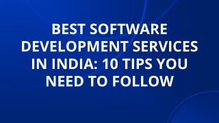 Best Software Development Services in India 10 Tips You Need to Follow