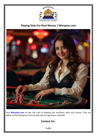Playing Slots For Real Money  Winspinx.com