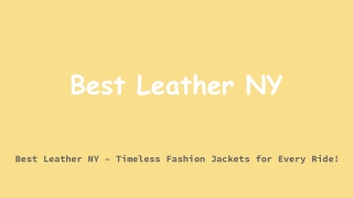 Best Leather NY – Timeless Fashion Jackets for Every Ride!