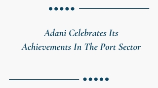 Adani Celebrates Its Achievements In The Port Sector