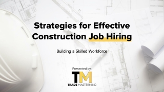 Strategies for Effective Construction Job Hiring