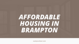 Sealyourdeal: Making Affordable Housing in Brampton a Reality for You