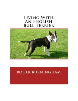 Living With An English Bull Terrier™ PDF eBook by Roger Burningham