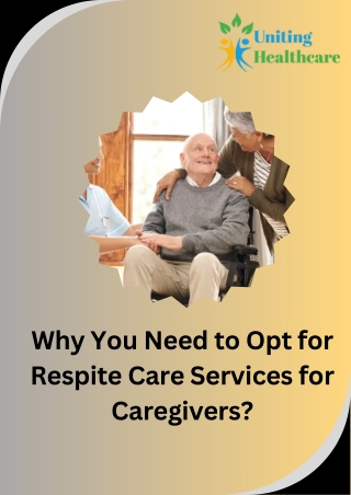 Why You Need to Opt for Respite Care Services for Caregivers