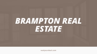 Brampton Real Estate Market – Buy, Sell, or Invest with Sealyourdeal