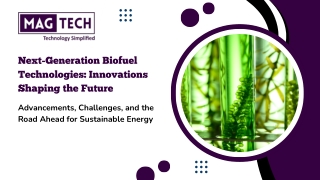 Biofuel Refinery Technologies: Powering the Future of Sustainable Energy