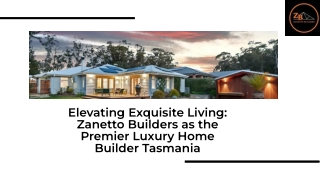 Luxury Home Builder Tasmania – Zanetto Builders Excellence