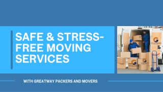 Safe & Stress-Free Moving Services With Greatway Packers And Movers