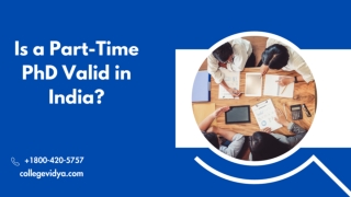 Is a Part-Time PhD Valid In India? - Everything Explained In 2025