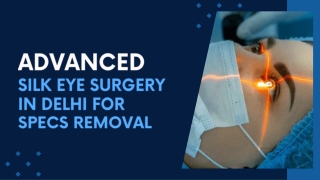 Advanced SILK Eye Surgery In Delhi For Specs Removal