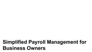 Simplified Payroll Management for Business Owners