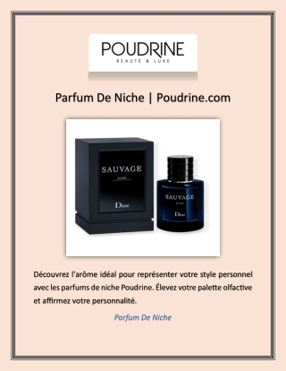 Parfum De Niche | Poudrine.com