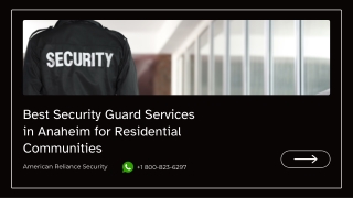 Best Security Guard Services in Anaheim for Residential Communities