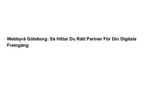 Webbyrå Göteborg_ Så Hittar Du Rätt Partner För Din Digitala Framgång