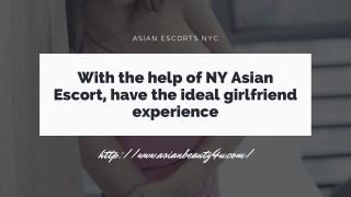 With the help of NY Asian Model have the ideal girlfriend experience