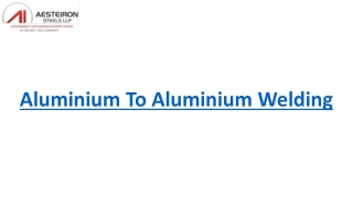 Aluminium to Aluminium Welding