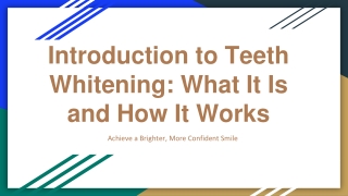 Introduction to Teeth Whitening_ What It Is and How It Works