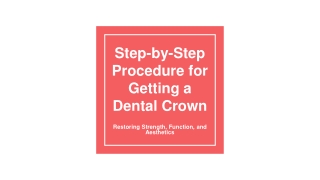 Step-by-Step Procedure for Getting a Dental Crown