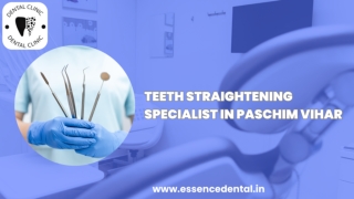 Teeth straightening Specialist In Paschim Vihar 