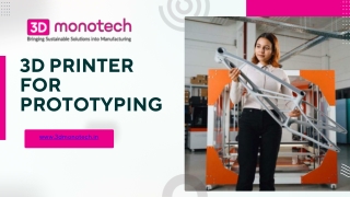 3D Printer For Prototyping | 3d Monotech