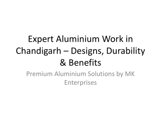 Expert Aluminium Work in Chandigarh – MK Enterprise