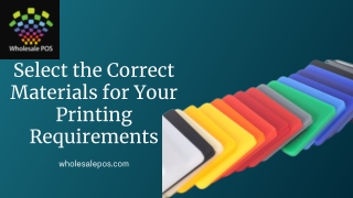 select the correct material for your printing requirenment