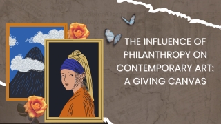 The Influence of Philanthropy on Contemporary Art A Giving Canvas