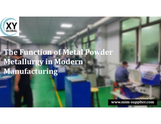 The Function of Metal Powder Metallurgy in Modern Manufacturing