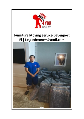 Furniture Moving Service Davenport Fl  Legendmovers4youfl.com