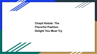 Chapli Kebab_ The Flavorful Pashtun Delight You Must Try