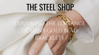 Exploring the Elegance of Men’s Gold Bead Bracelets