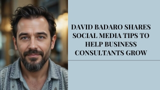 David Badaro Shares Social Media Tips to Help Business Consultants Grow