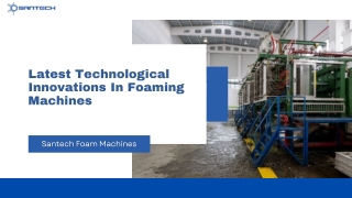 Latest Technological Innovations In Foaming Machines