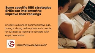 Some specific SEO strategies SMEs can implement to improve their rankings