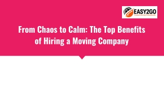 From Chaos to Calm_ The Top Benefits of Hiring a Moving Company