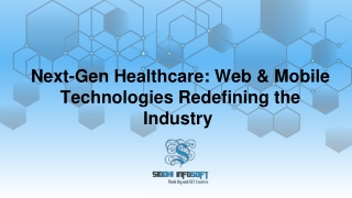 Next-Gen Healthcare Web & Mobile Technologies Redefining the Industry