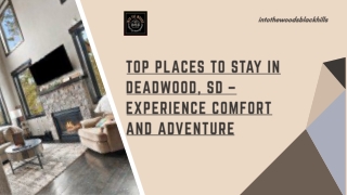 Cozy and Scenic Places to Stay in Deadwood, SD
