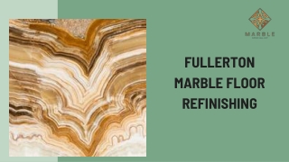 Expert Fullerton Marble Floor Refinishing for a Gleaming, Like-New Look
