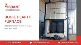 Bogie Hearth Furnace - The best & relibale equipment for heat treatment.