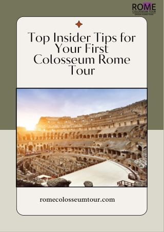 Top Insider Tips for Your First Colosseum Rome Tour